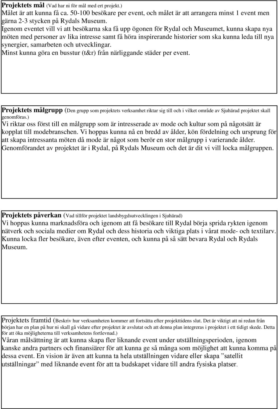 synergier, samarbeten och utvecklingar. Min kunna göra en busur (t&r) från närliggande äder per event.