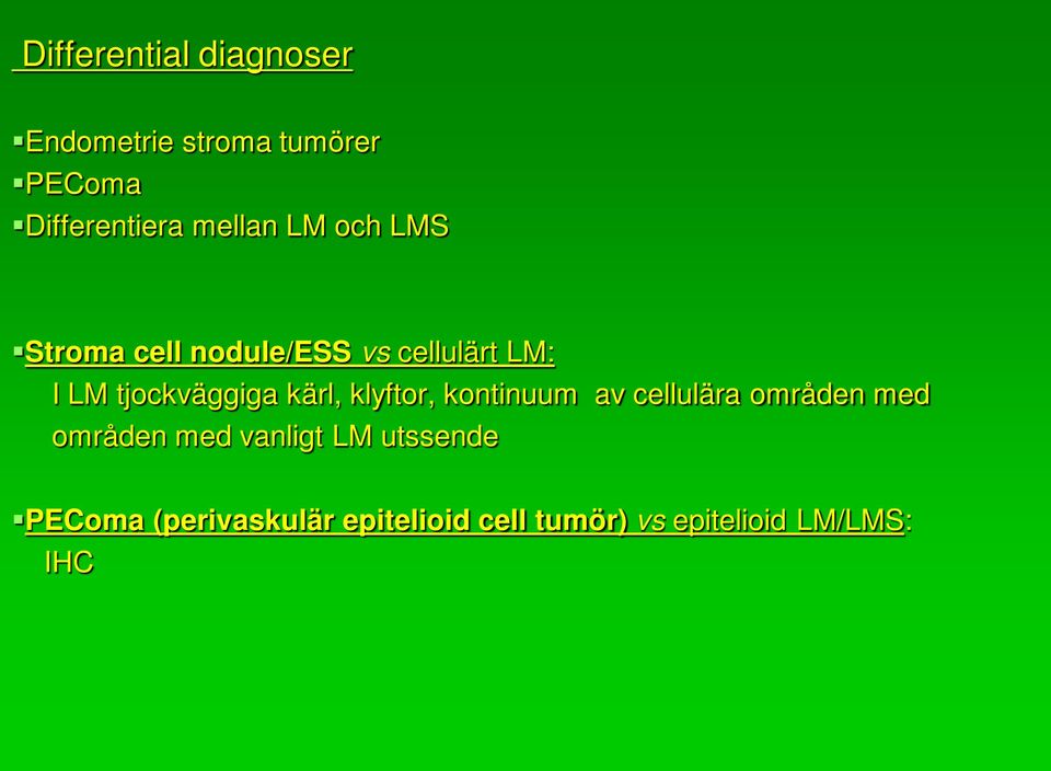 tjockväggiga kärl, klyftor, kontinuum av cellulära områden med områden med