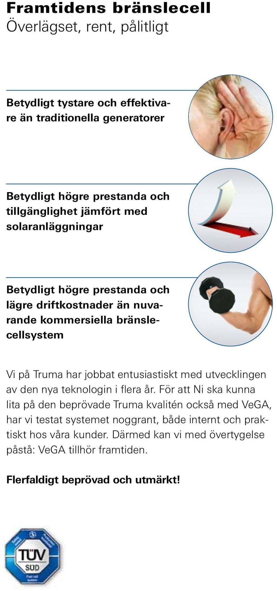 har jobbat entusiastiskt med utvecklingen av den nya teknologin i flera år.