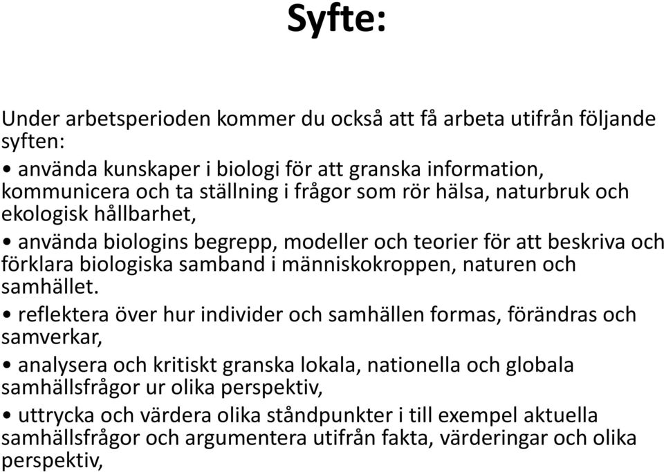 människokroppen, naturen och samhället.