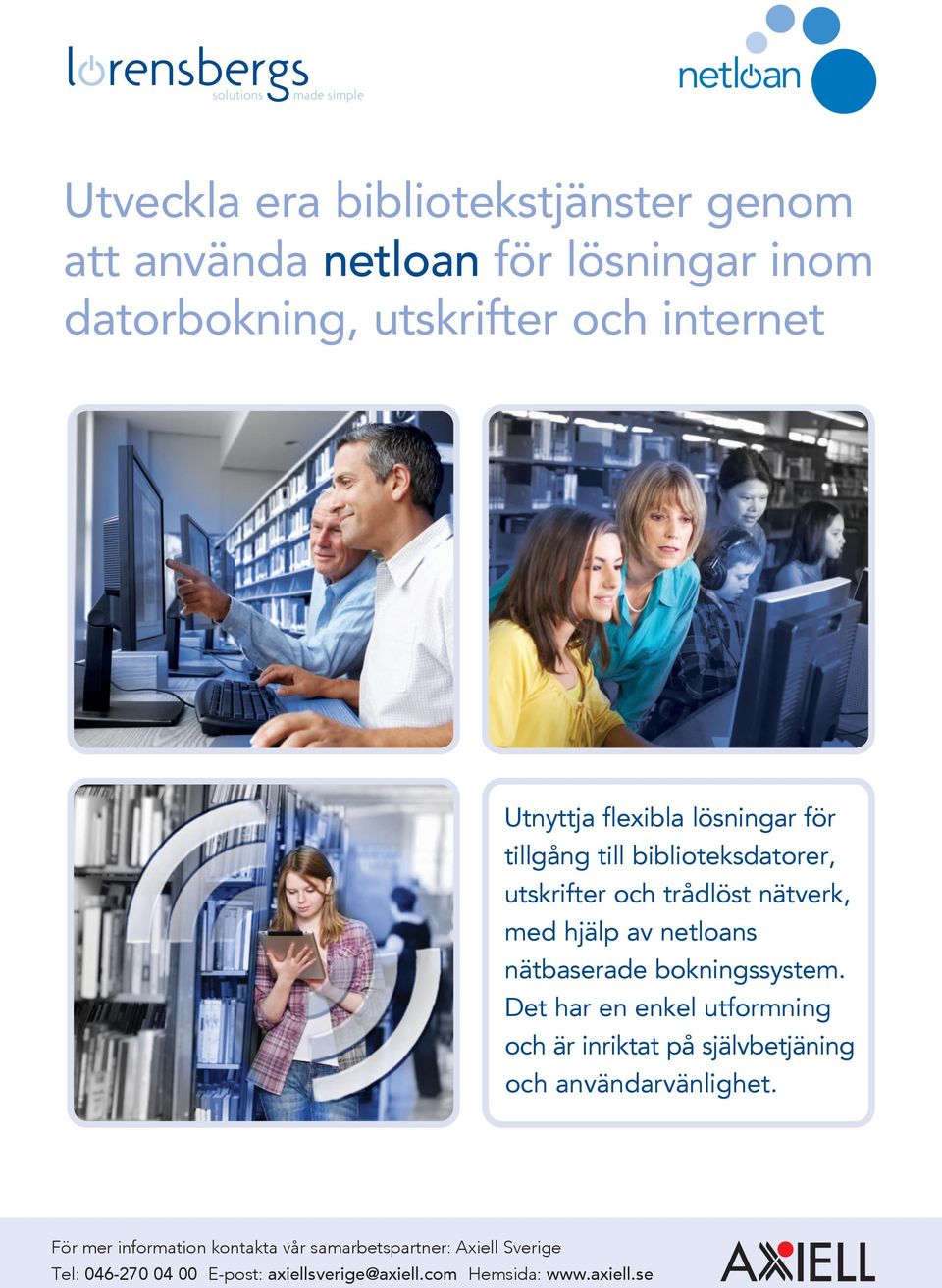 biblioteksdatorer, utskrifter och trådlöst nätverk, med hjälp av netloans nätbaserade