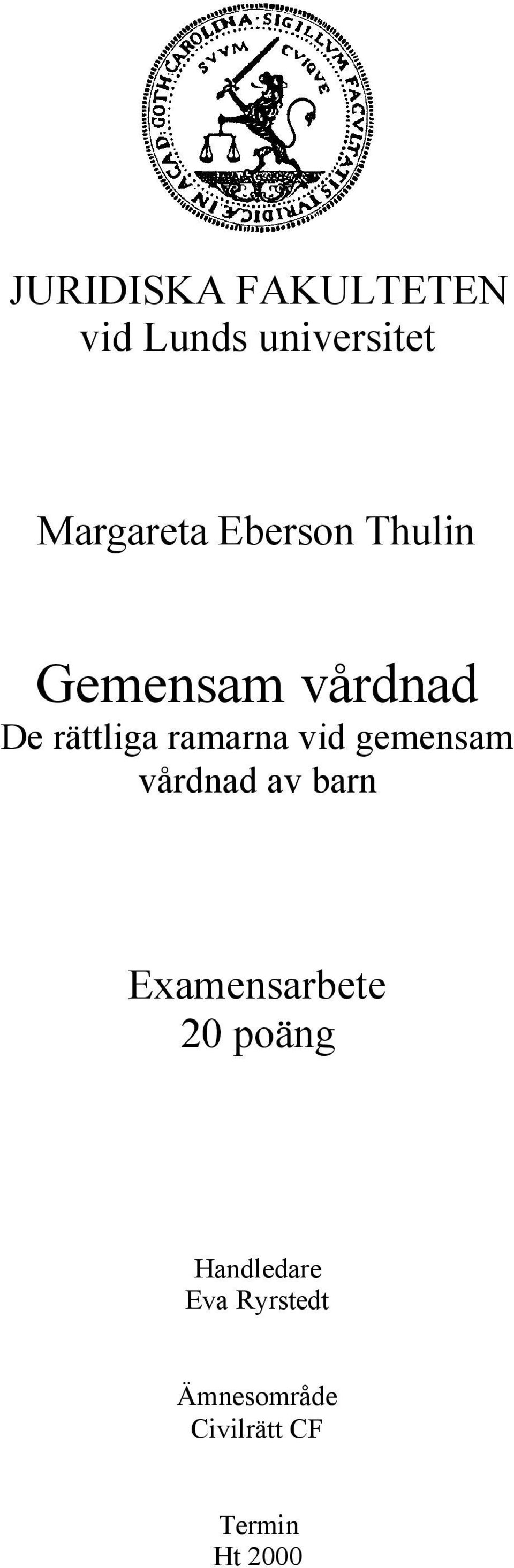 vid gemensam vårdnad av barn Examensarbete 20 poäng