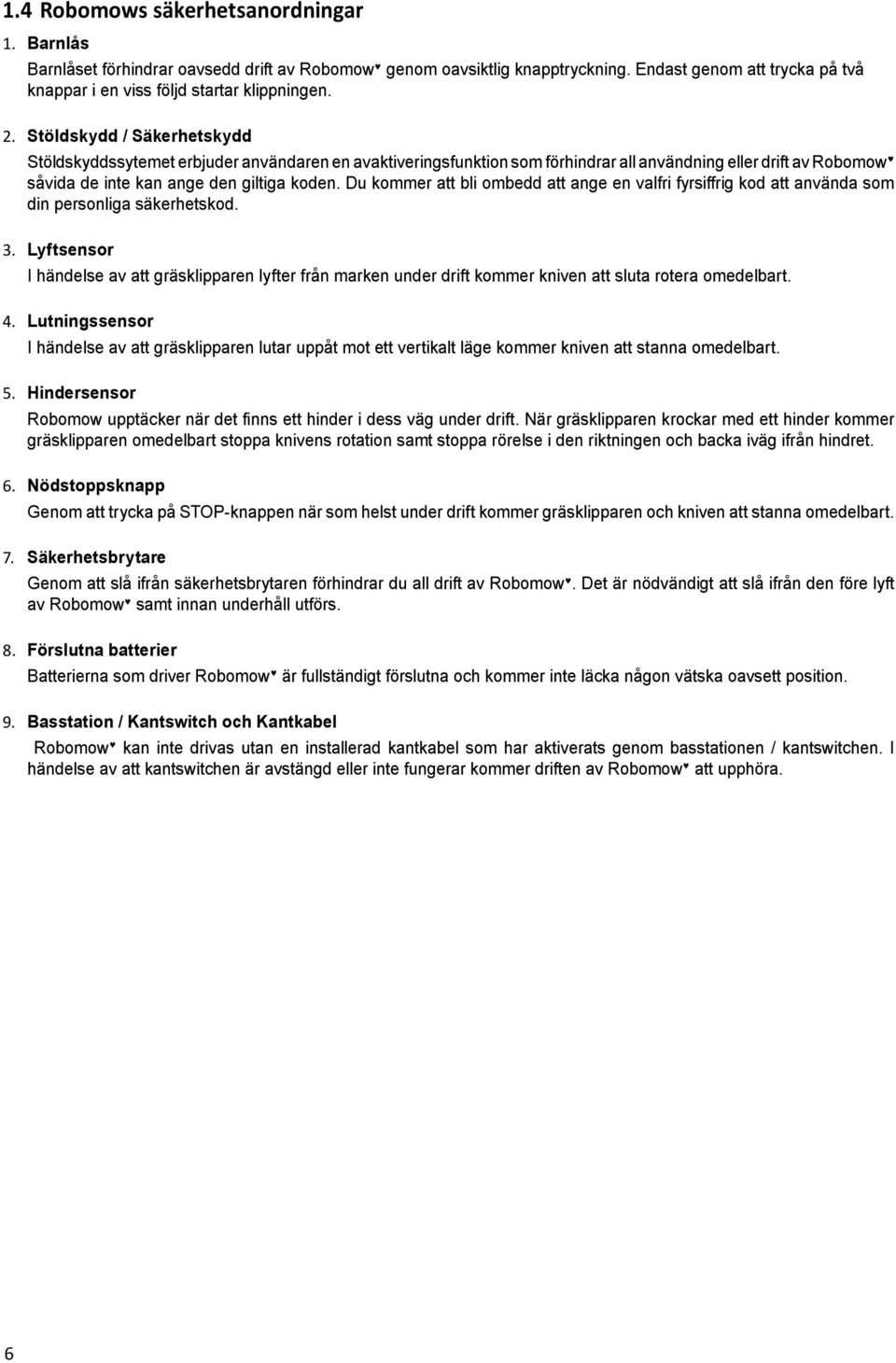 Du kommer att bli ombedd att ange en valfri fyrsiffrig kod att använda som din personliga säkerhetskod. 3.