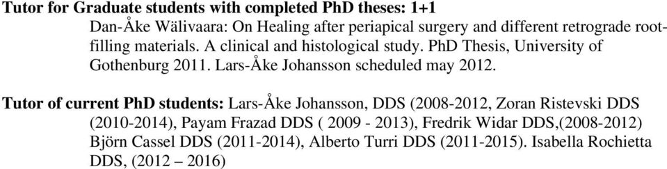Lars-Åke Johansson scheduled may 2012.