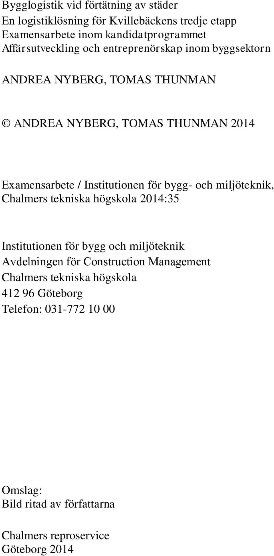 Institutionen för bygg- och miljöteknik, Chalmers tekniska högskola 2014:35 Institutionen för bygg och miljöteknik Avdelningen för
