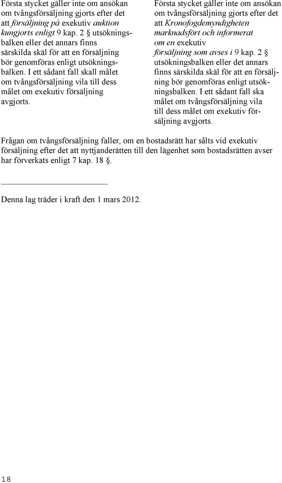 2 utsöknings- marknadsfört och informerat balken eller det annars finns om en exekutiv särskilda skäl för att en försäljning försäljning som avses i 9 kap.