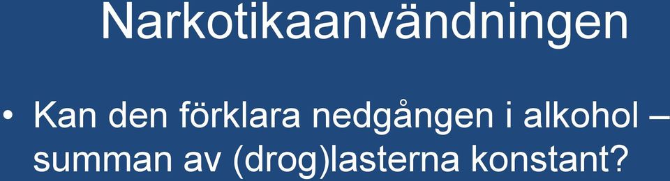 nedgången i alkohol