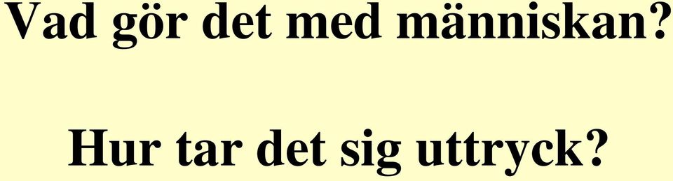 människan?