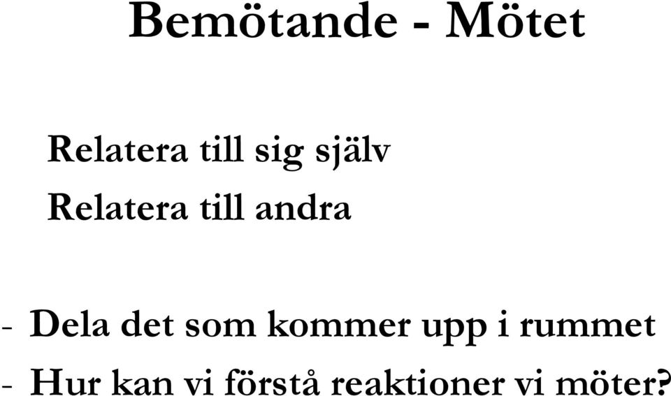 Dela det som kommer upp i rummet -