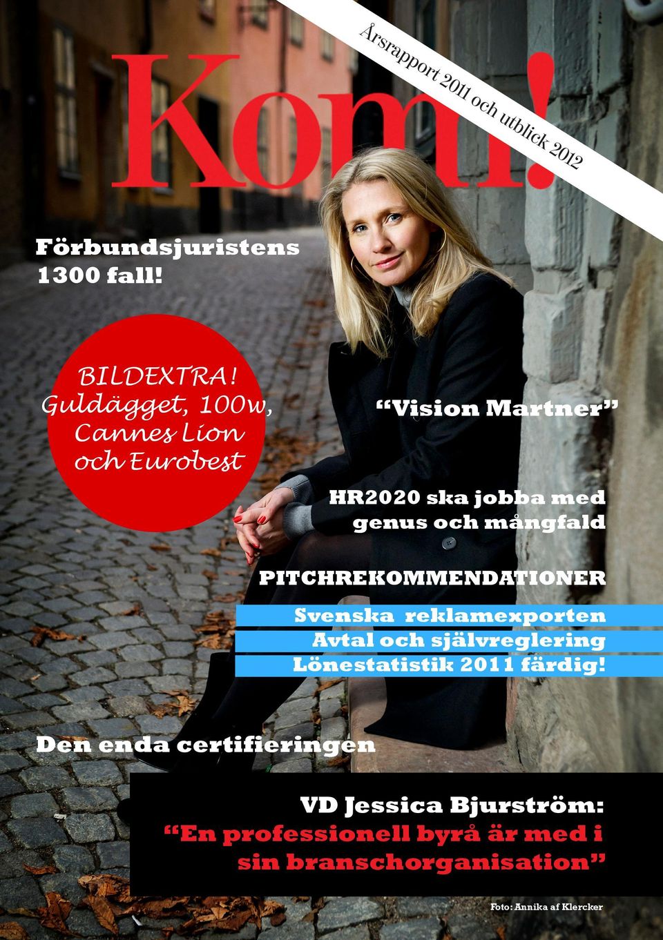PITCHREKOMMENDATIONER Svenska reklamexporten Avtal och självreglering Lönestatistik 2011 färdig!