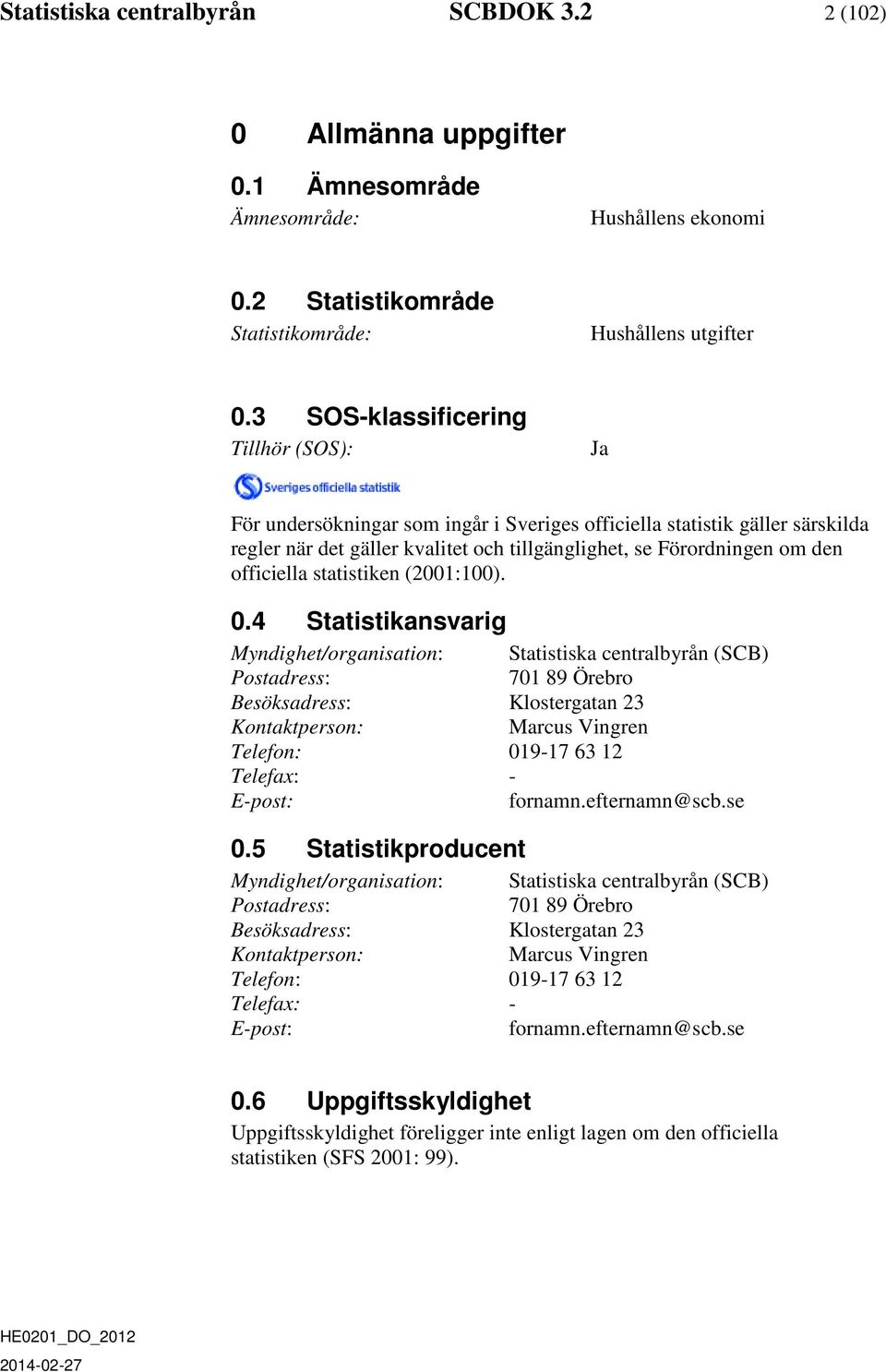 officiella statistiken (2001:100). 0.