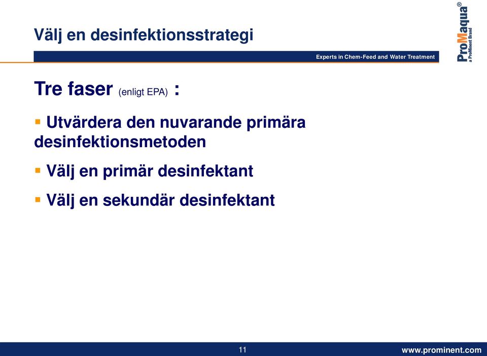 primära desinfektionsmetoden Välj en