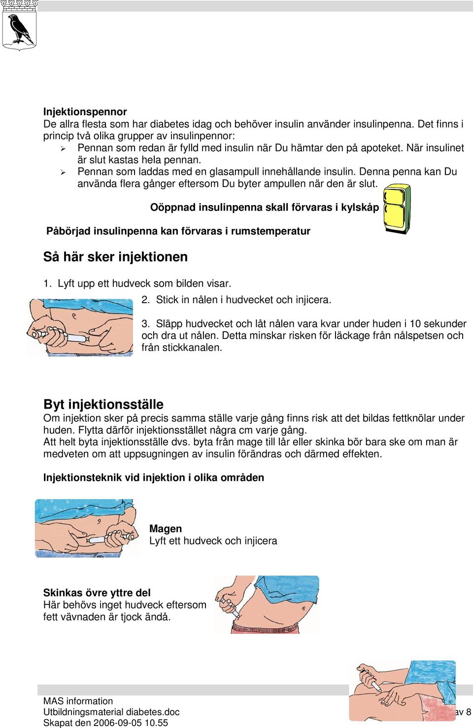 Pennan som laddas med en glasampull innehållande insulin. Denna penna kan Du använda flera gånger eftersom Du byter ampullen när den är slut.