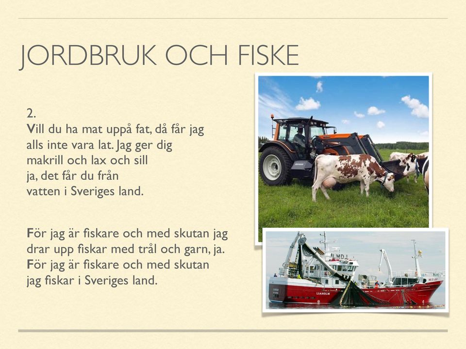 Jag ger dig makrill och lax och sill ja, det får du från vatten i Sveriges