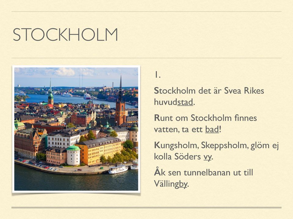 Runt om Stockholm finnes vatten, ta ett bad!