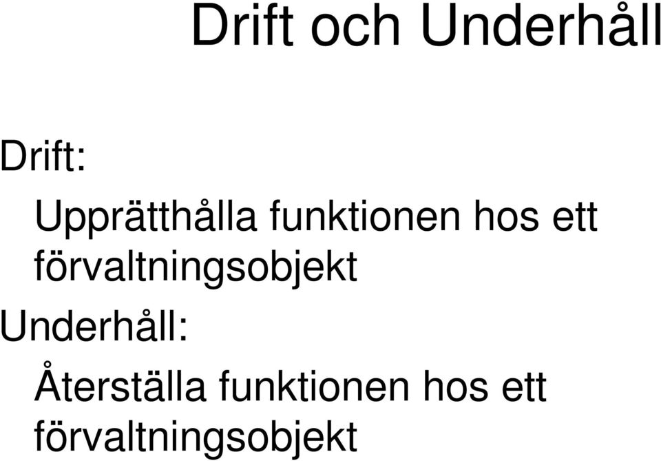 förvaltningsobjekt Underhåll: