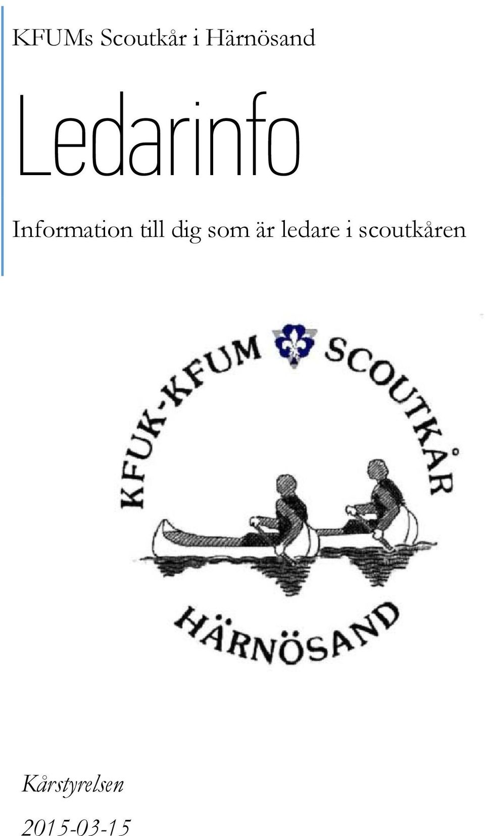KFUMs Scoutkår i Härnösand. Ledarinfo. Information till dig som är ledare i  scoutkåren. Kårstyrelsen - PDF Gratis nedladdning