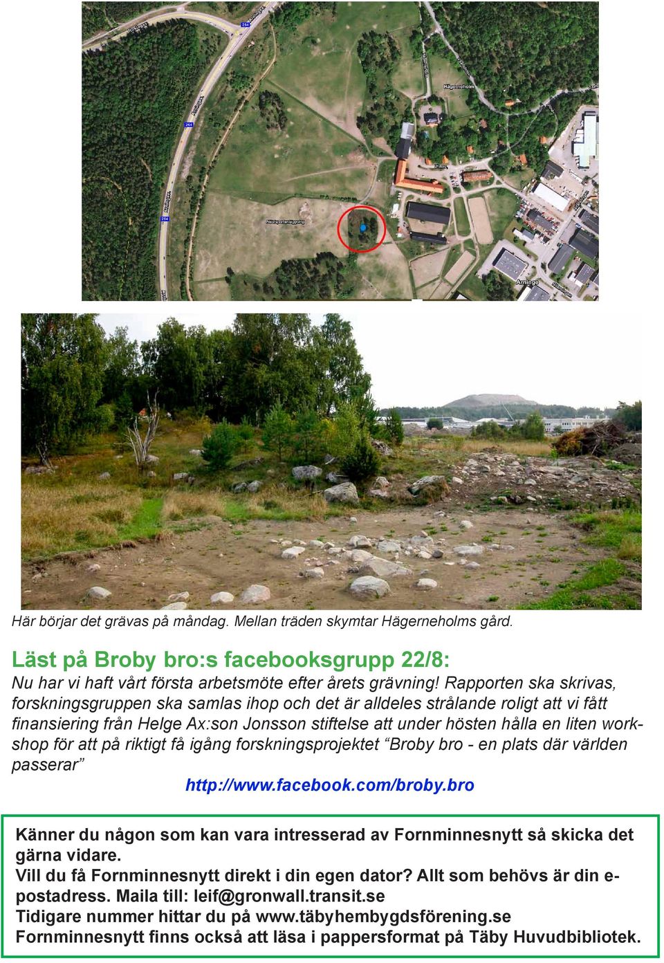 att på riktigt få igång forskningsprojektet Broby bro - en plats där världen passerar http://www.facebook.com/broby.