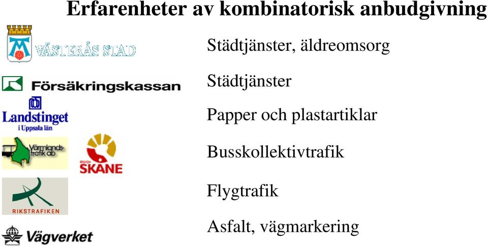 Städtjänster Papper och plastartiklar