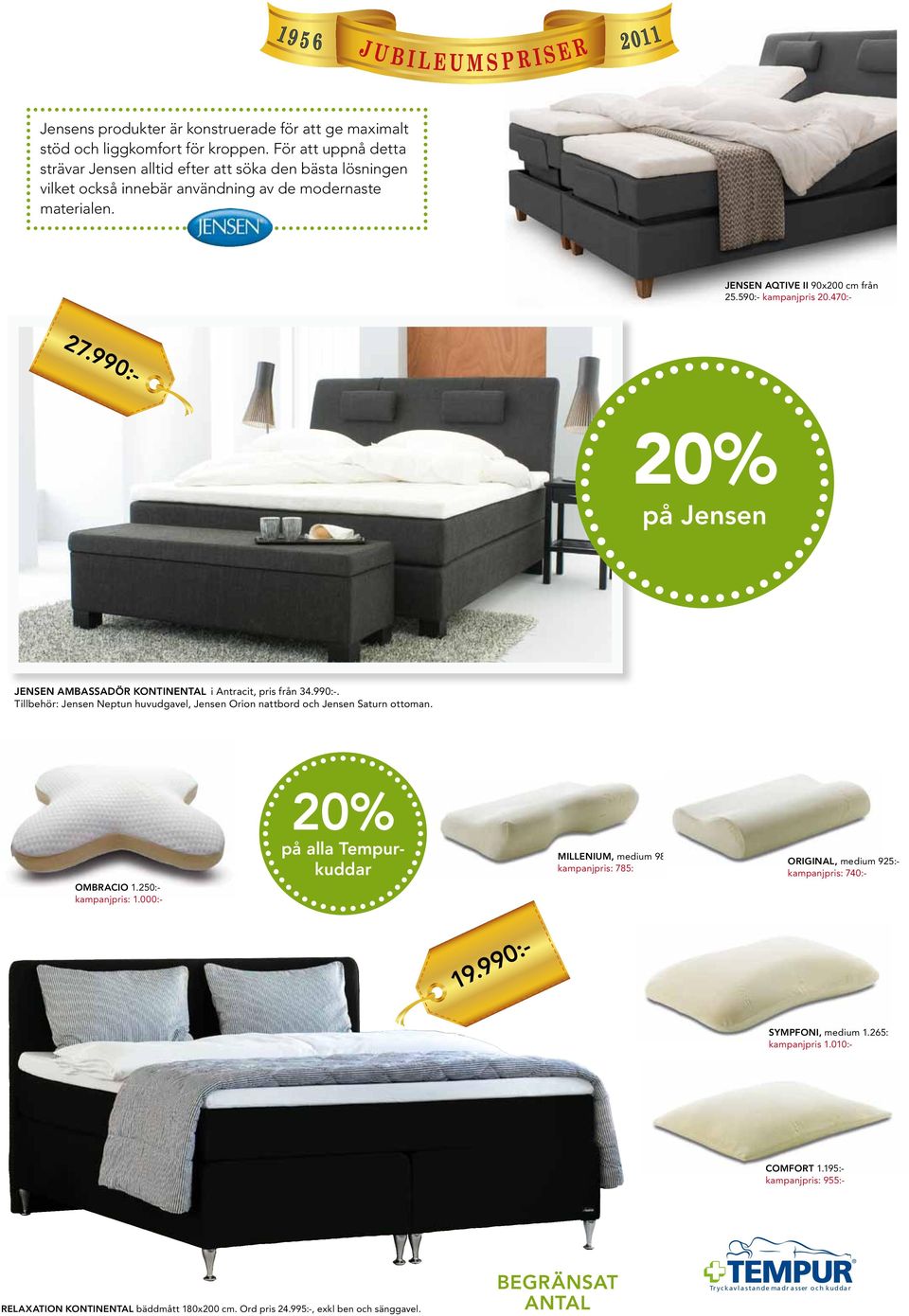 på Jensen Jensen Ambassadör Kontinental i Antracit, pris från 34.990:-. Tillbehör: Jensen Neptun huvudgavel, Jensen Orion nattbord och Jensen Saturn ottoman. Ombracio 1.250:- kampanjpris: 1.