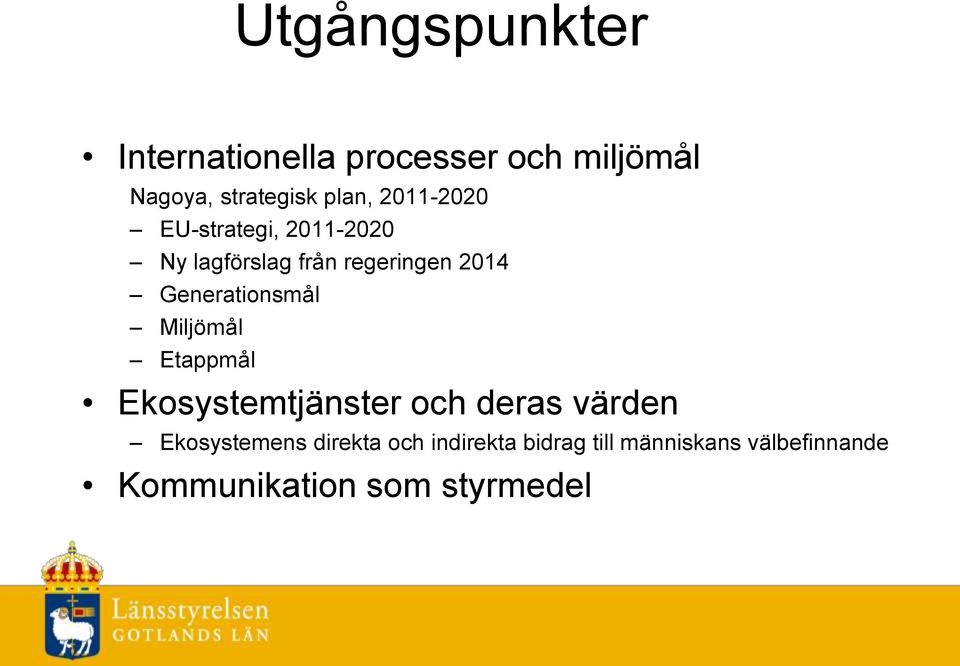 Generationsmål Miljömål Etappmål Ekosystemtjänster och deras värden