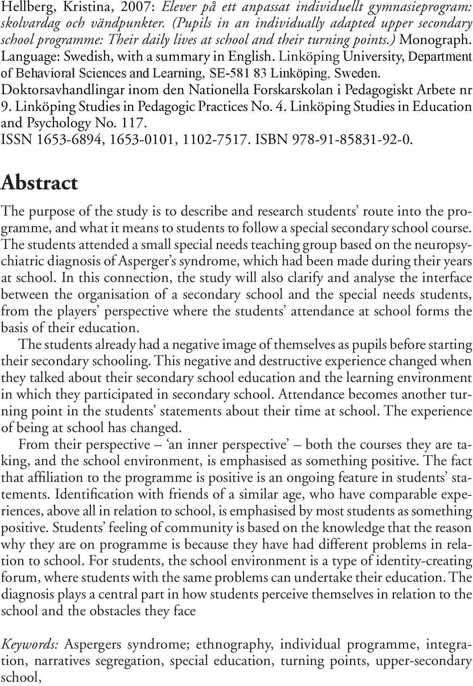 Linköping University, Department of Behavioral Sciences and Learning, SE-581 83 Linköping, Sweden. Doktorsavhandlingar inom den Nationella Forskarskolan i Pedagogiskt Arbete nr 9.