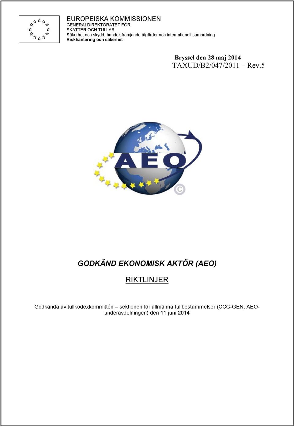 28 maj 2014 TAXUD/B2/047/2011 Rev.
