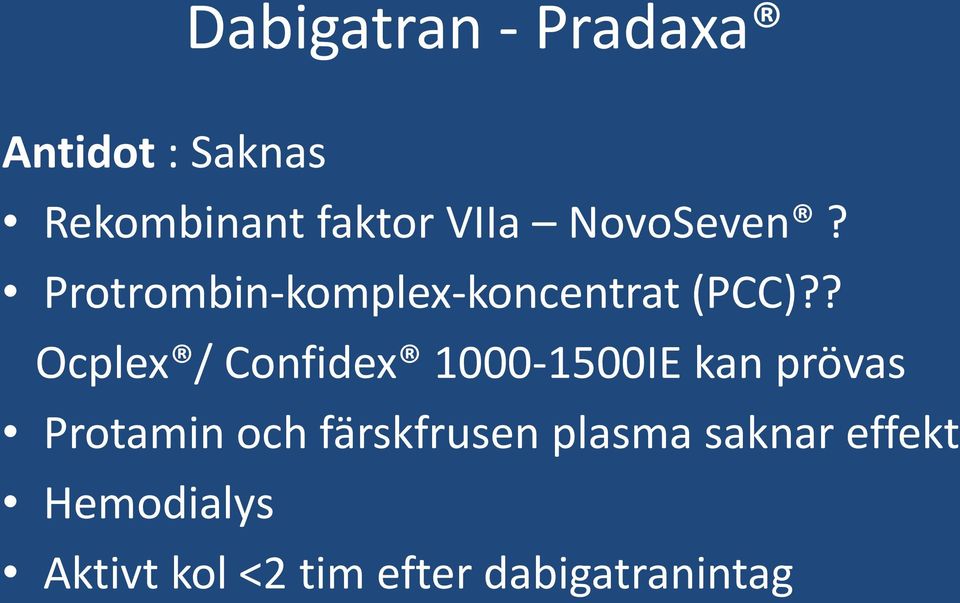 ? Ocplex / Confidex 1000-1500IE kan prövas Protamin och