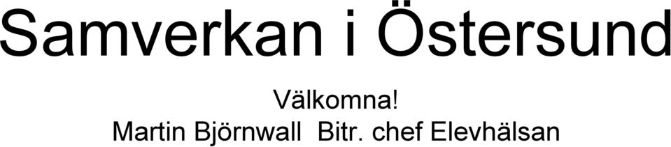 Välkomna!
