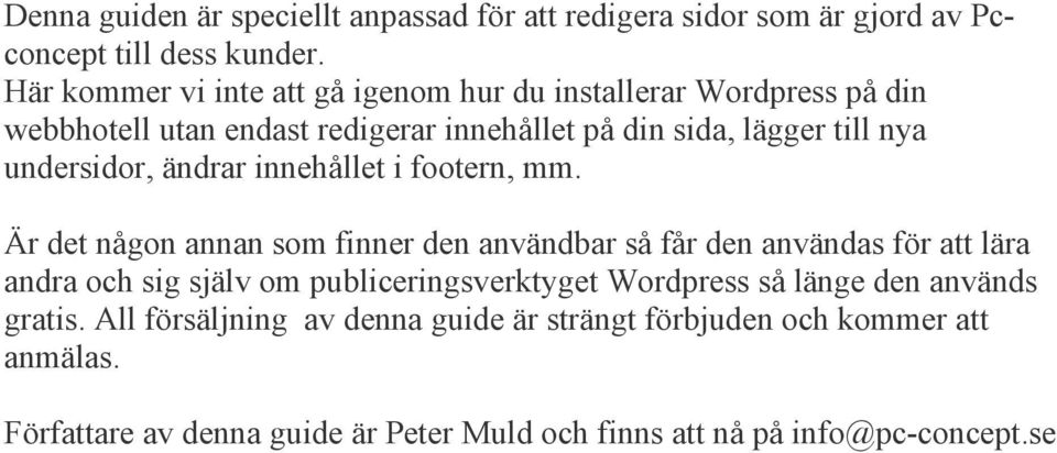 undersidor, ändrar innehållet i footern, mm.