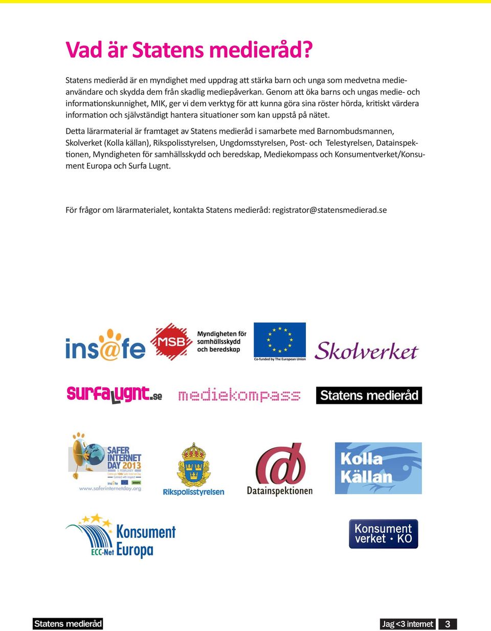 uppstå på nätet.