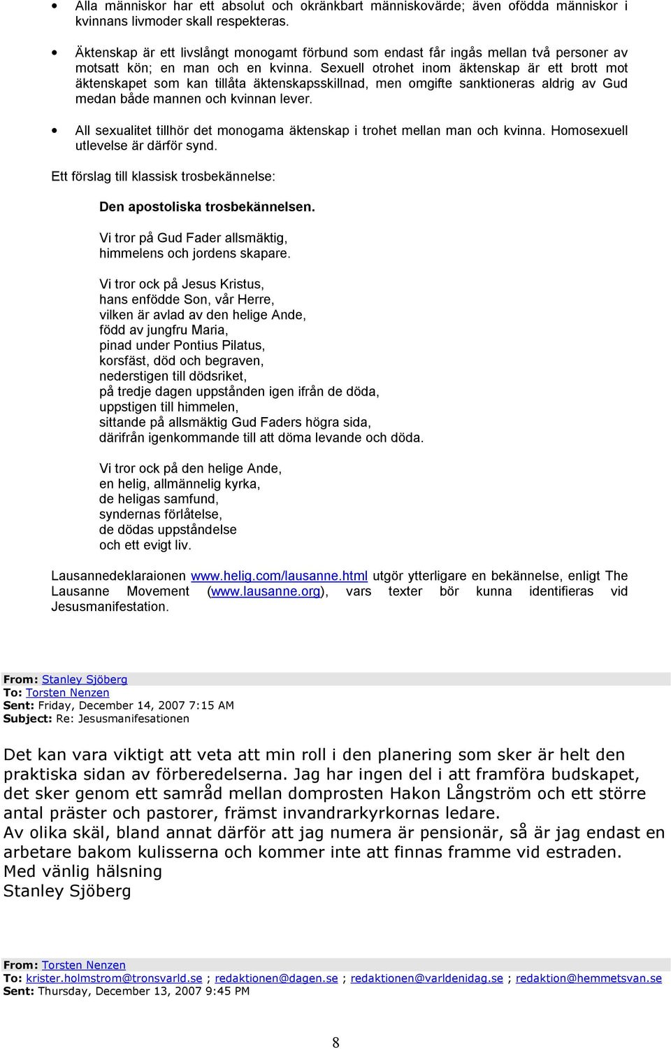 Sexuell otrohet inom äktenskap är ett brott mot äktenskapet som kan tillåta äktenskapsskillnad, men omgifte sanktioneras aldrig av Gud medan både mannen och kvinnan lever.