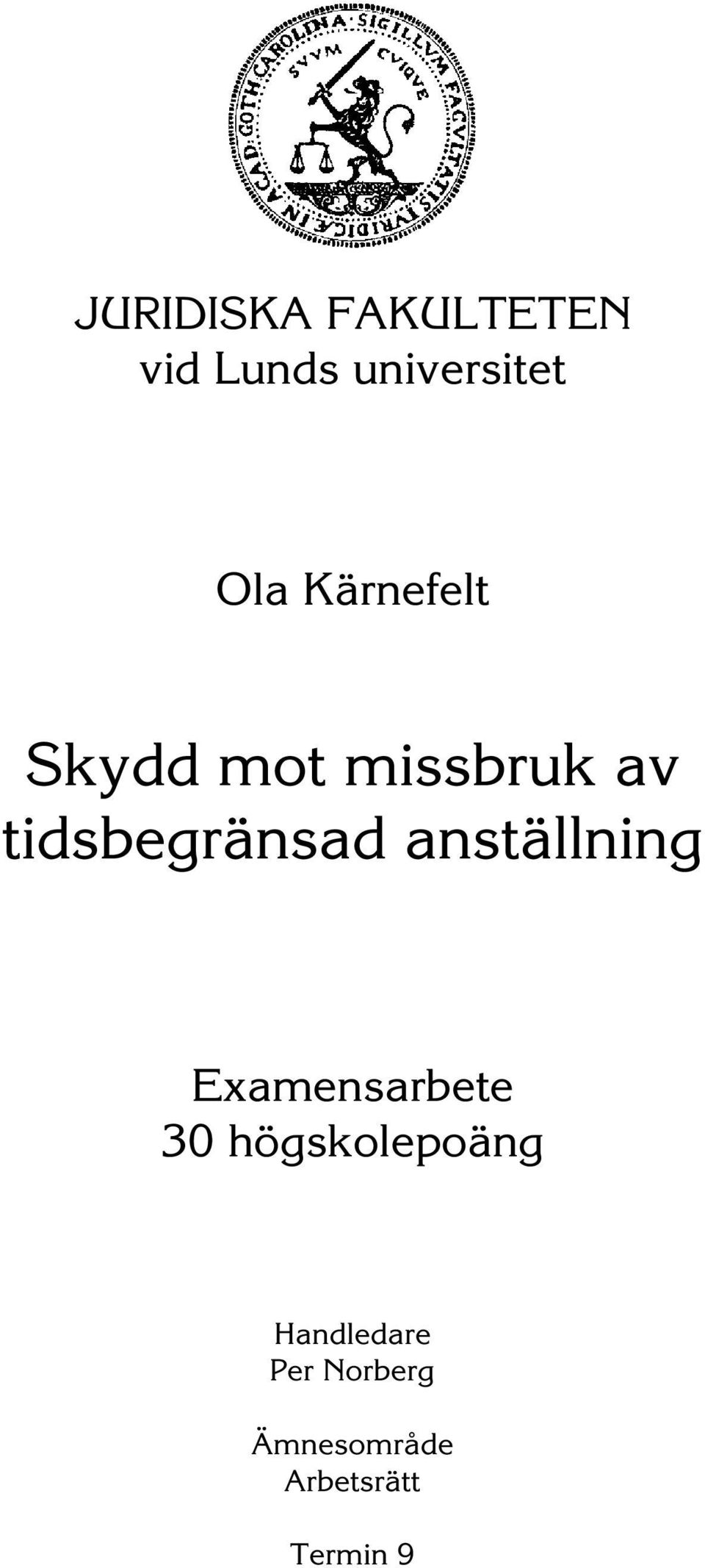 anställning Examensarbete 30 högskolepoäng