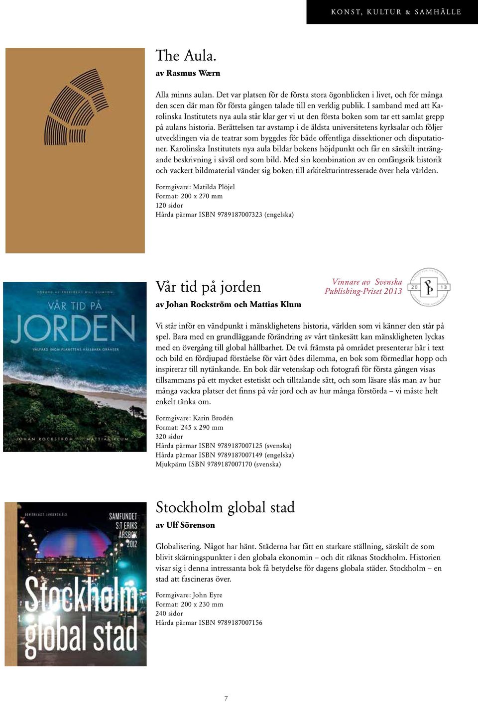I samband med att Karolinska Institutets nya aula står klar ger vi ut den första boken som tar ett samlat grepp på aulans historia.