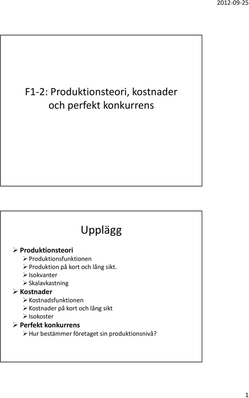 Isokvanter Skalavkastning Kostnader Kostnadsfunktionen Kostnader