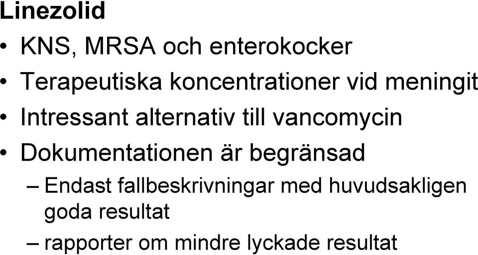 vancomycin Dokumentationen är begränsad Endast