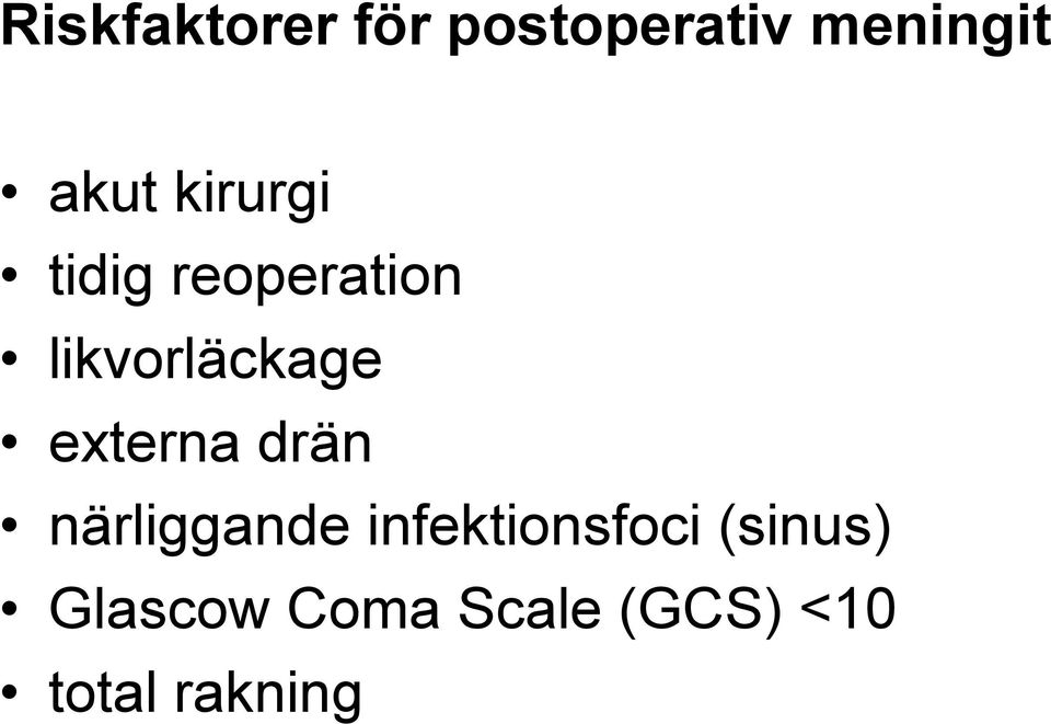 externa drän närliggande infektionsfoci