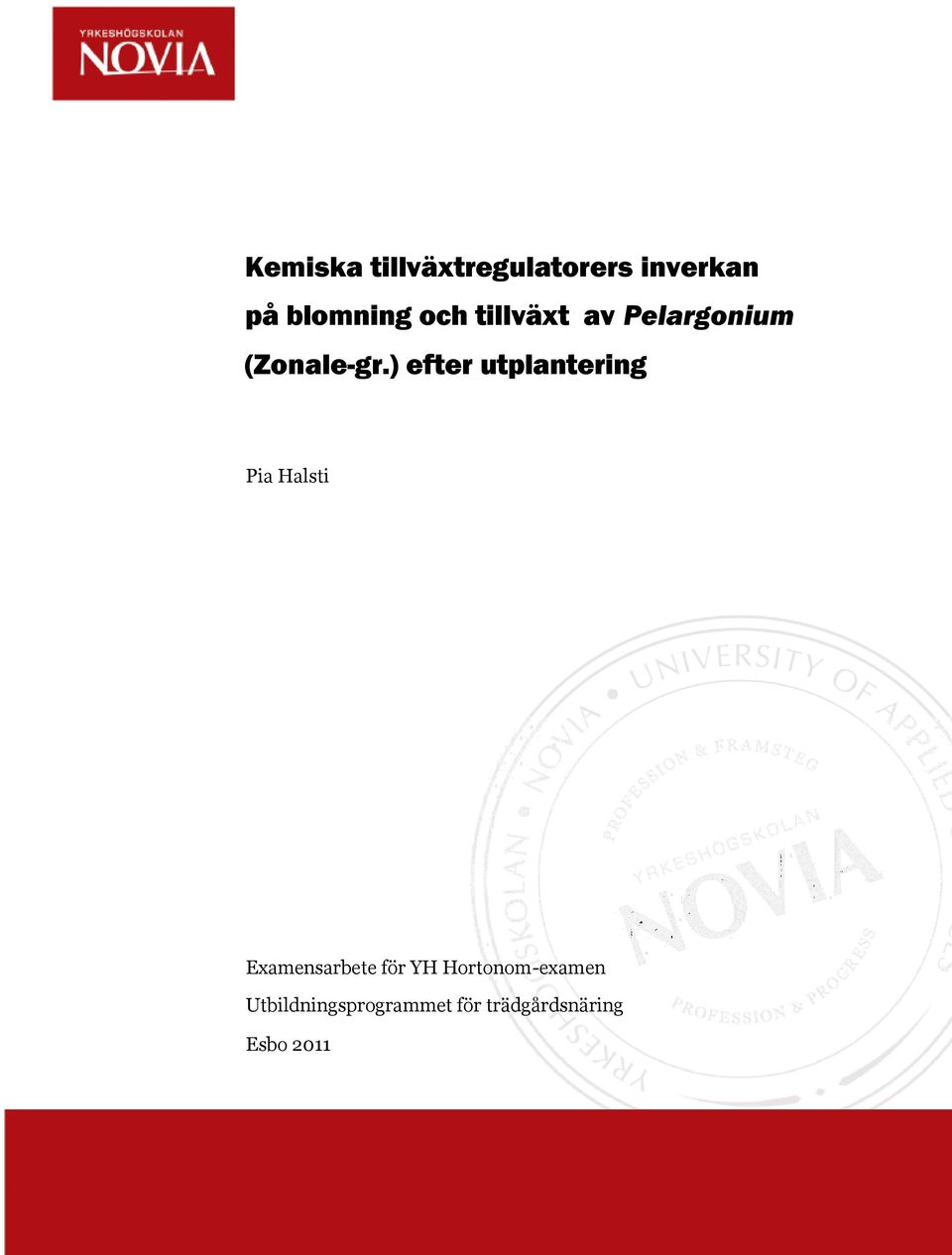 ) efter utplantering Pia Halsti Examensarbete för YH