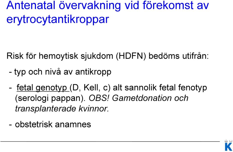 fetal genotyp (D, Kell, c) alt sannolik fetal fenotyp (serologi