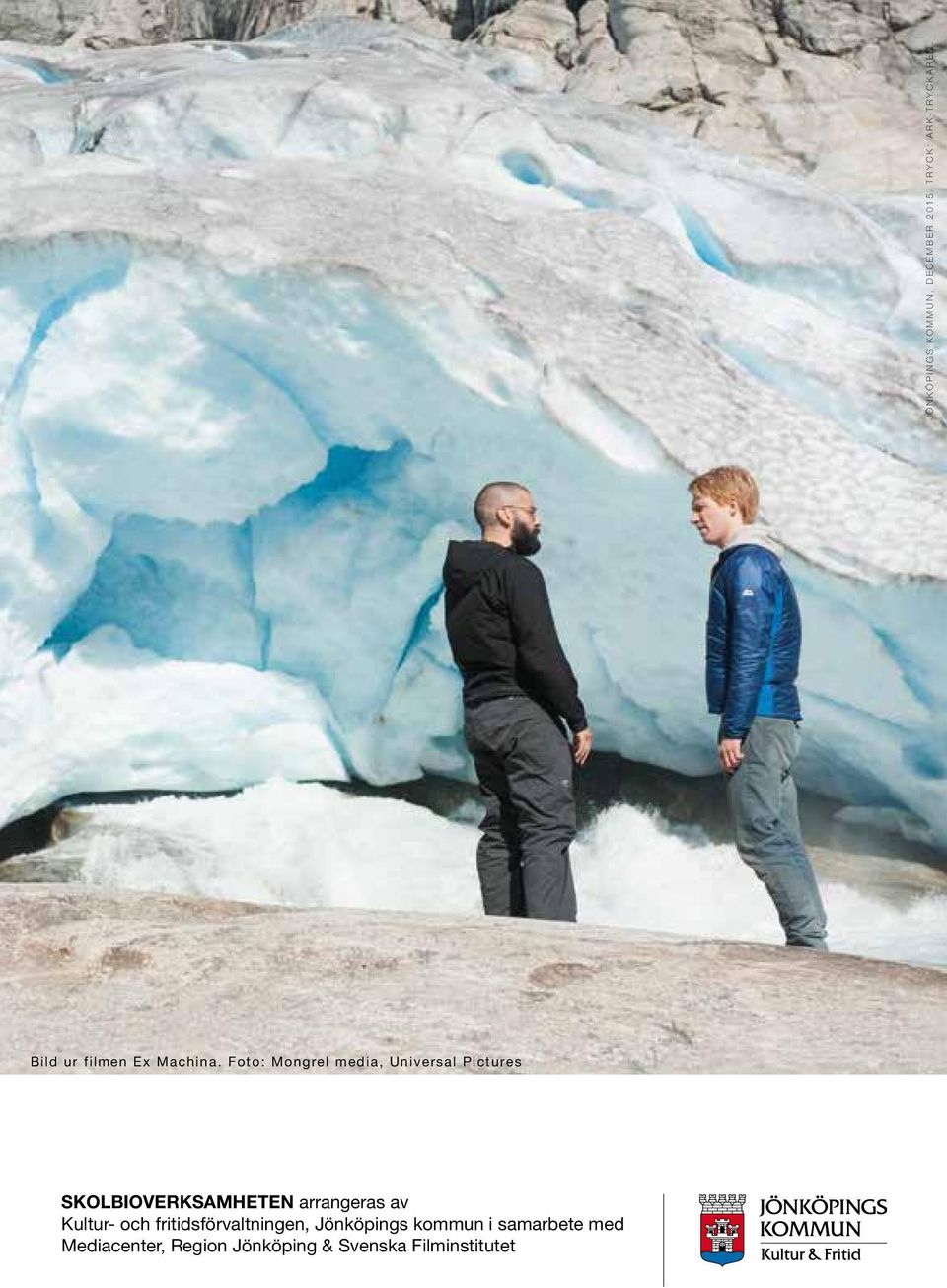 Foto: Mongrel media, Universal Pictures SKOLBIOVERKSAMHETEN