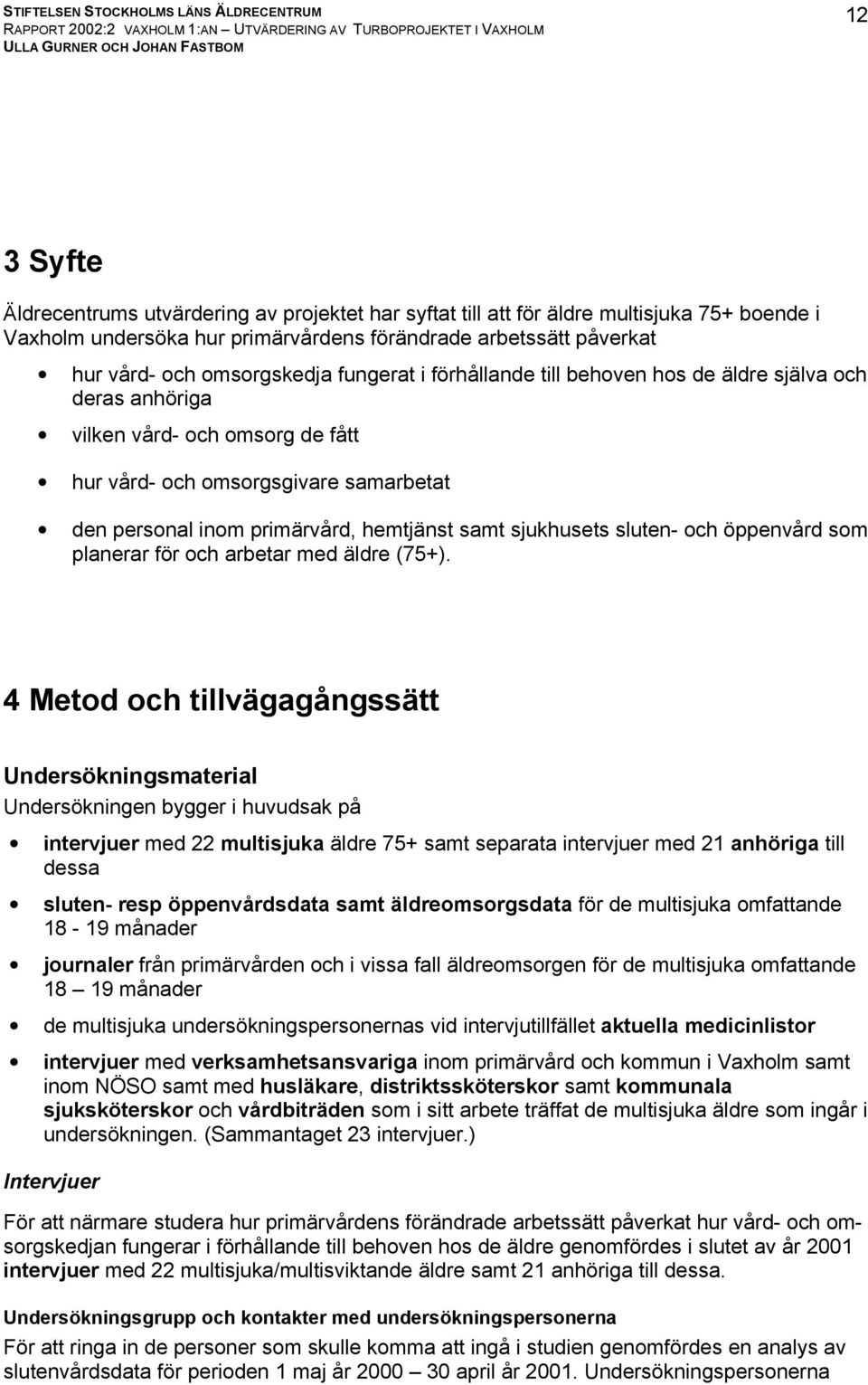 sjukhusets sluten- och öppenvård som planerar för och arbetar med äldre (75+).