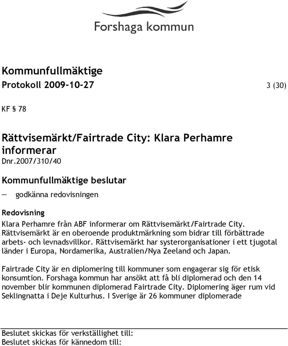 Rättvisemärkt är en oberoende produktmärkning som bidrar till förbättrade arbets- och levnadsvillkor.