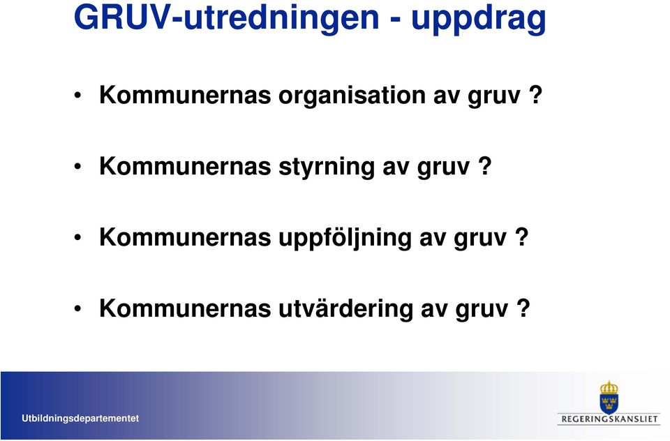 Kommunernas styrning av gruv?