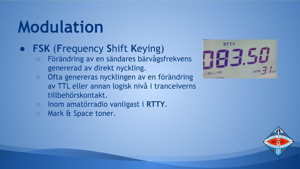 Ofta genereras nycklingen av en förändring av TTL eller annan logisk