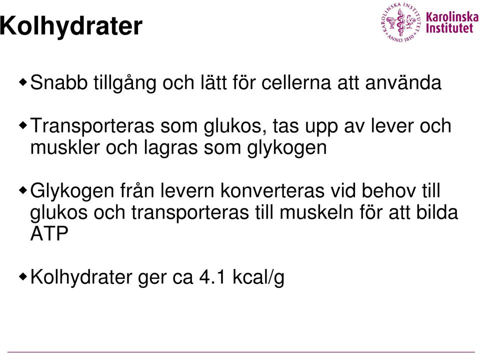 som glykogen Glykogen från levern konverteras vid behov till glukos