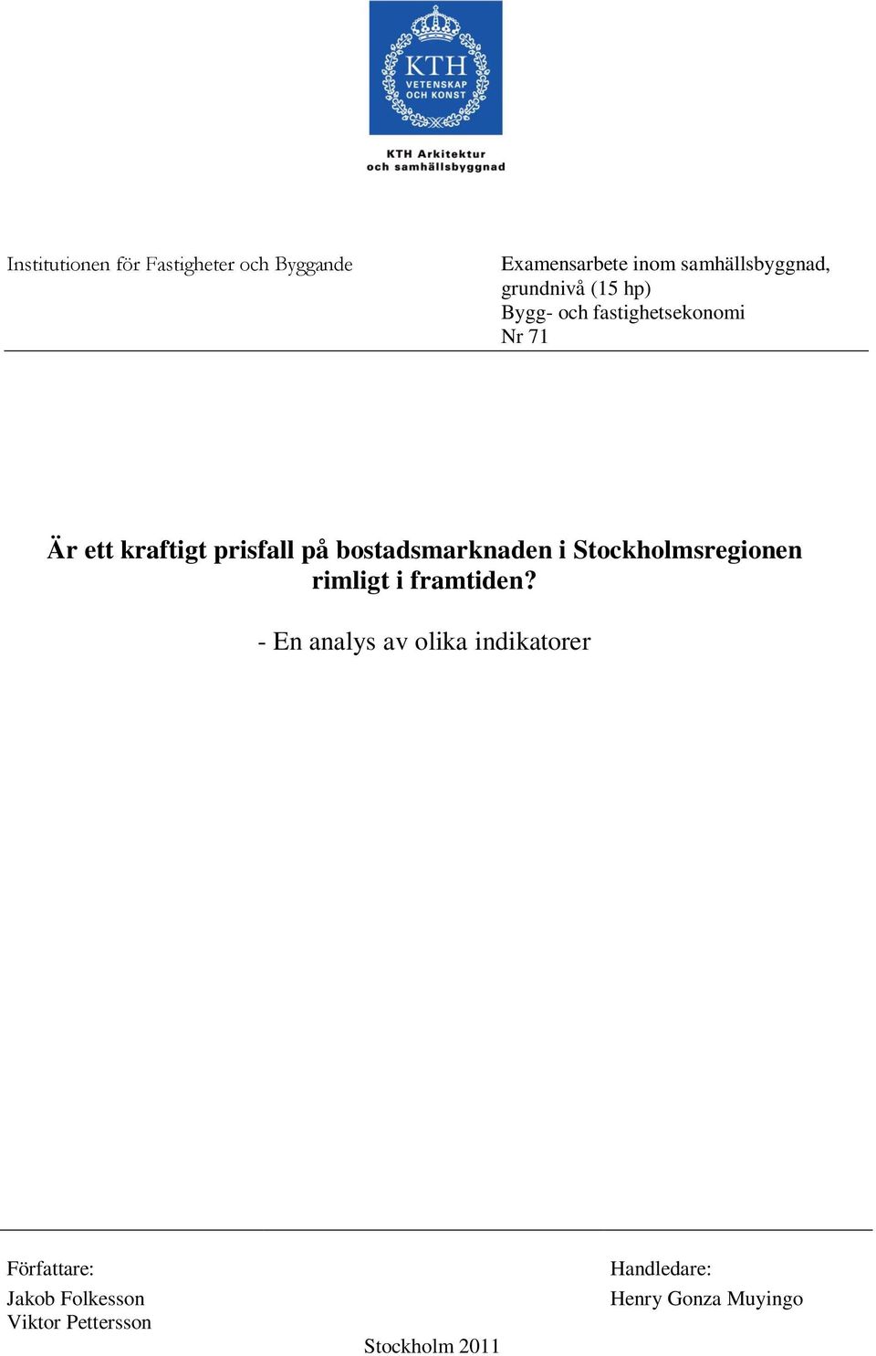 bostadsmarknaden i Stockholmsregionen rimligt i framtiden?