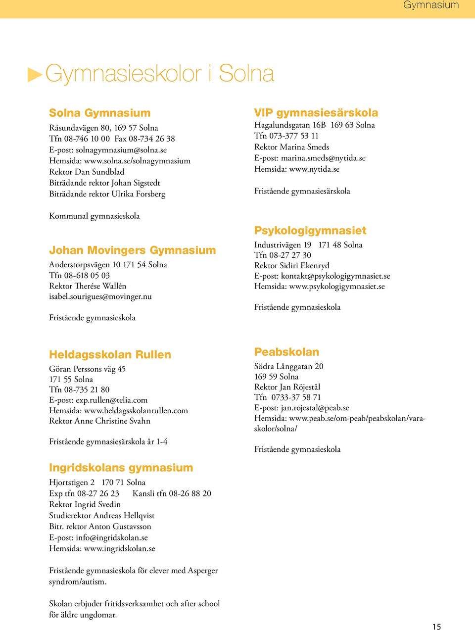se Hemsida: www.solna.