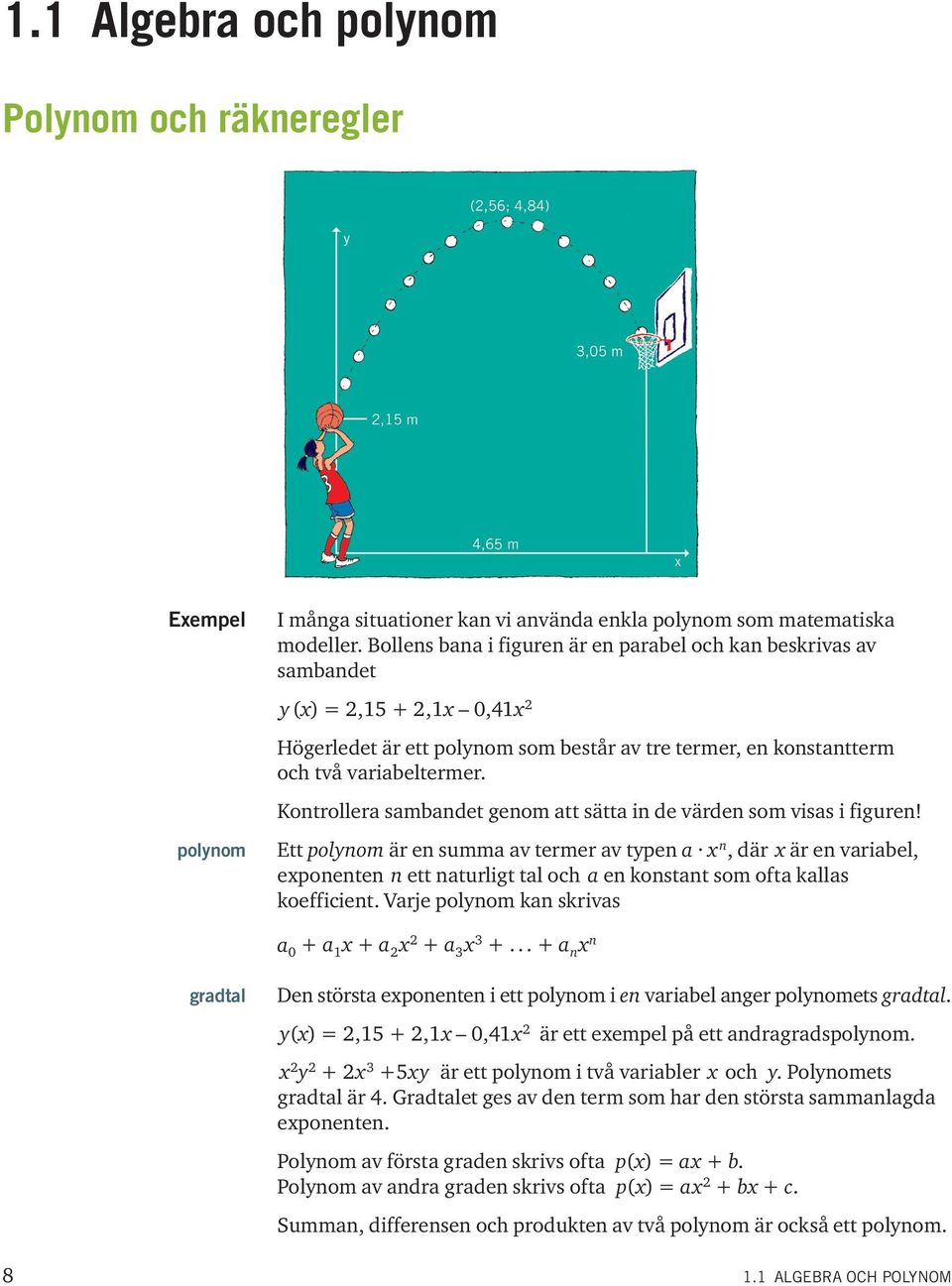 Kontrollera sambandet genom att sätta in de värden som visas i figuren!