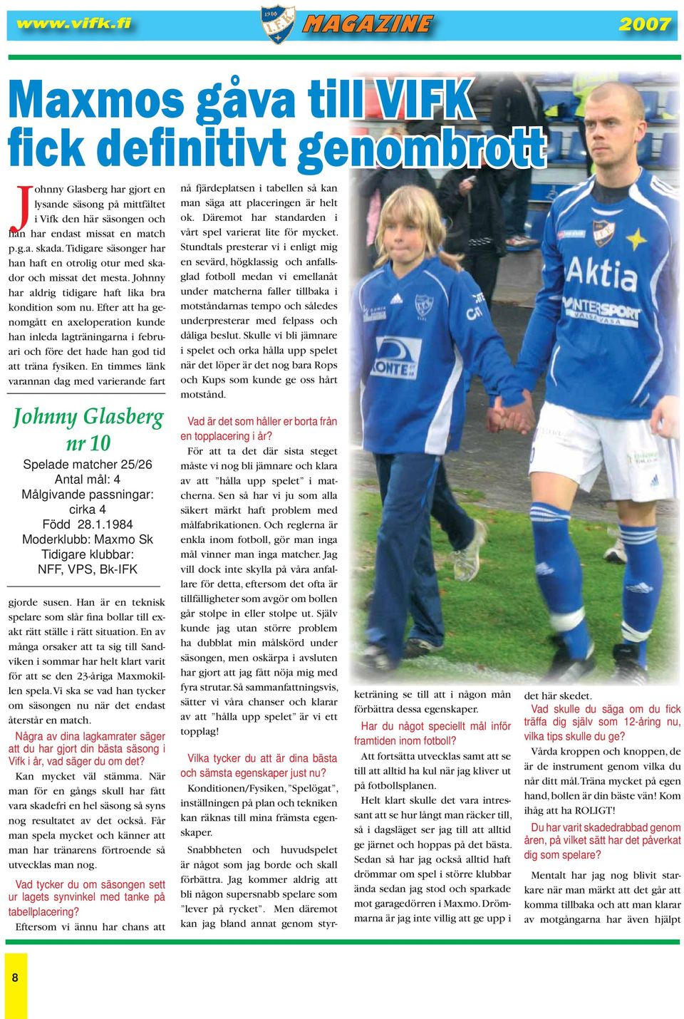 Efter att ha genomgått en axeloperation kunde han inleda lagträningarna i februari och före det hade han god tid att träna fysiken.