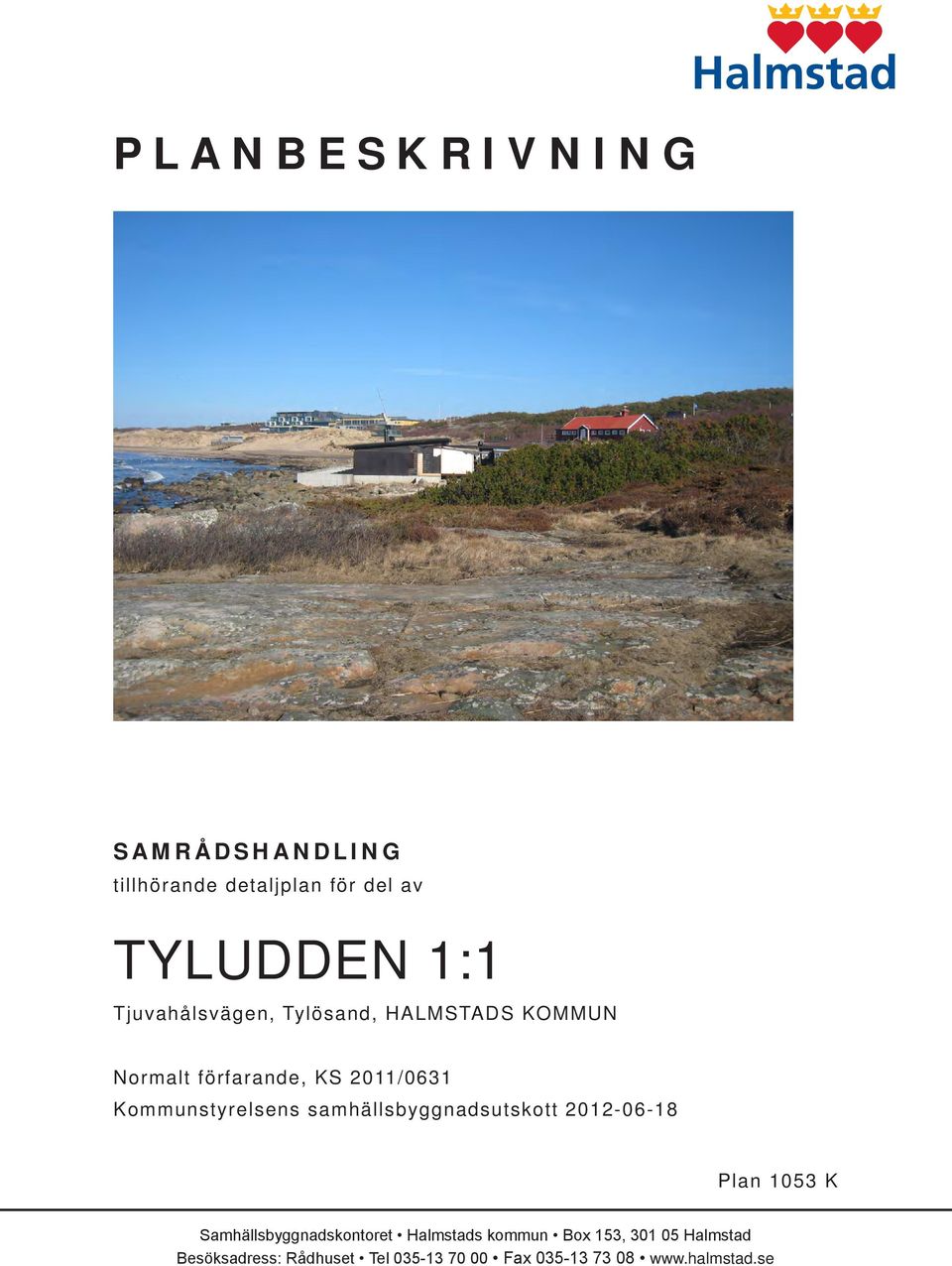 Kommunstyrelsens samhällsbyggnadsutskott 2012-06-18 Plan 1053 K Samhällsbyggnadskontoret